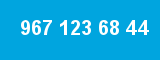 967 123 68 44